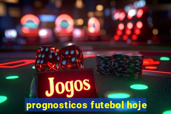 prognosticos futebol hoje